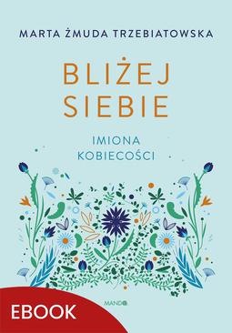 ebook Bliżej siebie Imiona kobiecości