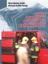 ebook Stres zawodowy w służbach ratowniczych - Nina Ogińska-Bulik,Martyna Kaflik-Pieróg