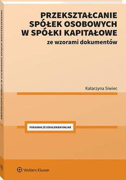 ebook Przekształcanie spółek osobowych w spółki kapitałowe ze wzorami dokumentów