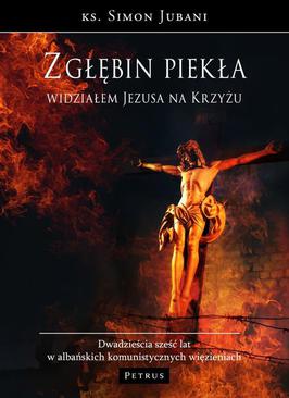 ebook Z głębin piekła widziałem Jezusa na krzyżu.