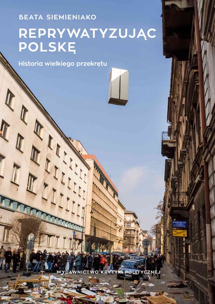Okładka:Reprywatyzując Polskę. Historia wielkiego przekrętu 