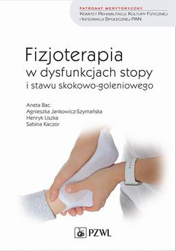 ebook Fizjoterapia w dysfunkcjach stopy i stawu skokowo-goleniowego u dorosłych