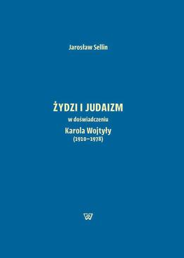 ebook Żydzi i judaizm w doświadczeniu Karola Wojtyły (1920-1978)