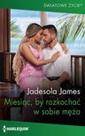 ebook Miesiąc, by rozkochać w sobie męża - Jadesola James