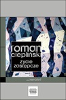 ebook Życie zastępcze - Roman Ciepliński