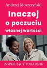 ebook Inaczej o poczuciu własnej wartości - Andrzej Moszczyński