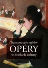 ebook Transpozycje stylów opery w dziełach kultury - 