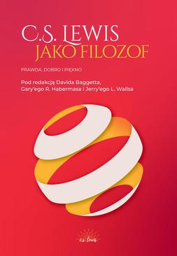 ebook C.S. Lewis jako filozof. Prawda, Dobro i Piękno