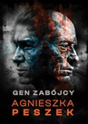 ebook Gen zabójcy. Dorota Czerwińska. Tom 5 - Agnieszka Peszek