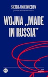 ebook Wojna "made in Russia" - Siergiej Miedwiediew