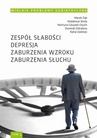 ebook Wielkie Problemy Geriatryczne, t. 3. Zespół słabości. Depresja. Zaburzenia wzroku. Zaburzenia słuchu - Marek Żak,Martyna Głuszek-Osuch,Waldemar Brola,Dominik Odrobina,Rafał Zieliński