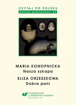 ebook Czytaj po polsku. T. 3: Maria Konopnicka: „Nasza szkapa”. Eliza Orzeszkowa: „Dobra pani”. Wyd. 4