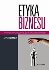 ebook Etyka biznesu. Teoretyczne założenia, praktyka zastosowań - Jan Klimek