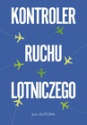 ebook Kontroler ruchu lotniczego - p.o. Autora