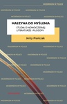 ebook Maszyna do myślenia. Studia o nowoczesnej literaturze i filozofii - Jerzy Franczak