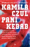ebook Pani Kebab. Opowieść polskiej emigrantki - Kamila Czul