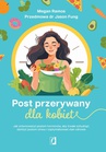 ebook Post przerywany dla kobiet. Jak zrównoważyć poziom hormonów, aby trwale schudnąć, obniżyć poziom stresu i zoptymalizować stan zdrowia - Megan Ramos