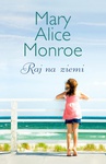 ebook Raj na ziemi - Mary Alice Monroe