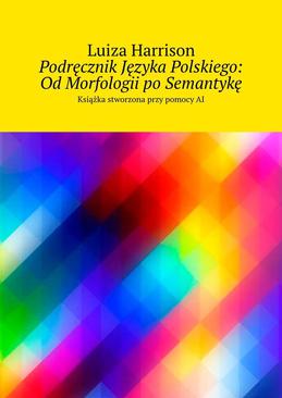 ebook Podręcznik Języka Polskiego: Od Morfologii po Semantykę