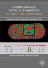 ebook Fizykochemiczne metody badawcze w nano- i biotechnologii. Podstawy teoretyczne i ćwiczenia praktyczne - Marek Szklarczyk