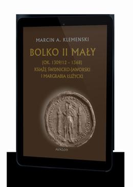 ebook Bolko II Mały (ok. 1309/12-1368) Książę świdnicko-jaworski i margrabia łużycki