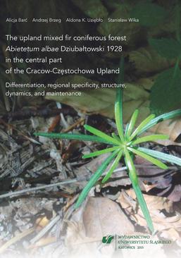 ebook The upland mixed fir coniferous forest „Abietetum albae” Dziubałtowski 1928 in the central part of the Cracow-Częstochowa Upland