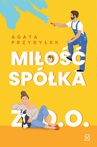 ebook Miłość spółka z o.o - Agata Przybyłek