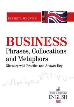 ebook Business Phrases, Collocations and Metaphors. Glossary with Practice and Answer Key