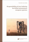 ebook Responsibility of war industry for lethal autonomous weapons systems - Dominika Iwan-Sojka