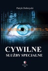 ebook CYWILNE SŁUŻBY SPECJALNE CBA ABW AW - Patryk Dobrzycki