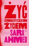 ebook Żyć feministycznym życiem - Sara Ahmed