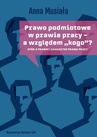 ebook Prawo podmiotowe w prawie pracy - a względem „kogo”? - Anna Musiała