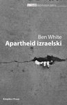 ebook Apartheid izraelski. Przewodnik dla początkujących - Ben White
