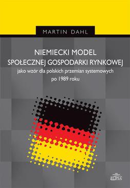 ebook Niemiecki model społecznej gospodarki rynkowej jako wzór dla polskich przemian systemowych po 1989 r