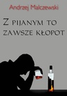 ebook Z pijanym to zawsze kłopot - Andrzej Malczewski