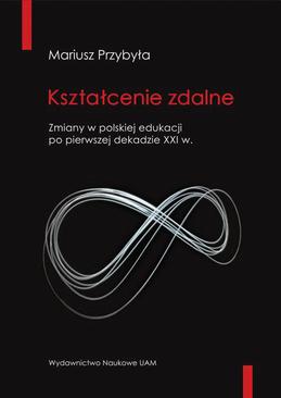 ebook Kształcenie zdalne Zmiany w polskiej edukacji po pierwszej dekadzie XXI wieku