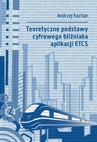 ebook Teoretyczne podstawy cyfrowego bliźniaka aplikacji ETCS - Andrzej Kochan