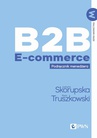 ebook B2B E-commerce - Justyna Skorupska,Piotr Truszkowski