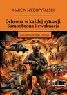 ebook Ochrona w każdej sytuacji. Samoobrona i ewakuacja - Marcin Niedopytalski