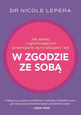 ebook Jak zerwać z ograniczającymi schematami, złymi relacjami i żyć w zgodzie ze sobą