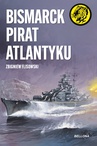 ebook Bismarck pirat Atlantyku - Zbigniew Flisowski