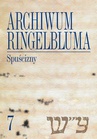 ebook Archiwum Ringelbluma. Konspiracyjne Archiwum Getta Warszawy, tom 7. Spuścizny - Katarzyna Person