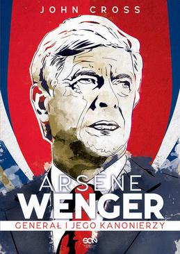 ebook Arsene Wenger. Generał i jego Kanonierzy