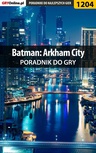 ebook Batman: Arkham City - poradnik do gry - Jacek "Stranger" Hałas