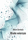 ebook Białe wiersze - Adam Jarmula