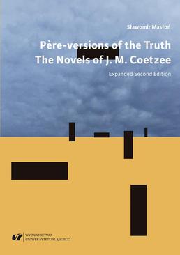 ebook "Père"-versions of the Truth: The Novels of J. M. Coetzee. Wyd. 2 rozszerzone