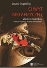 ebook Chwyt metafizyczny. Vladimir Nabokov - estetyka z sankcją wyższej rzeczywistości - Leszek Engelking