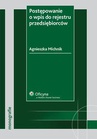 ebook Postępowanie o wpis do rejestru przedsiębiorców - Agnieszka Michnik