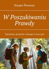 ebook W Poszukiwaniu Prawdy - Kacper Piwowar