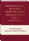 ebook Na straży państwa prawa. Trzydzieści lat orzecznictwa Trybunału Konstytucyjnego - Marcin Wiącek,Leszek Garlicki,Marta Derlatka